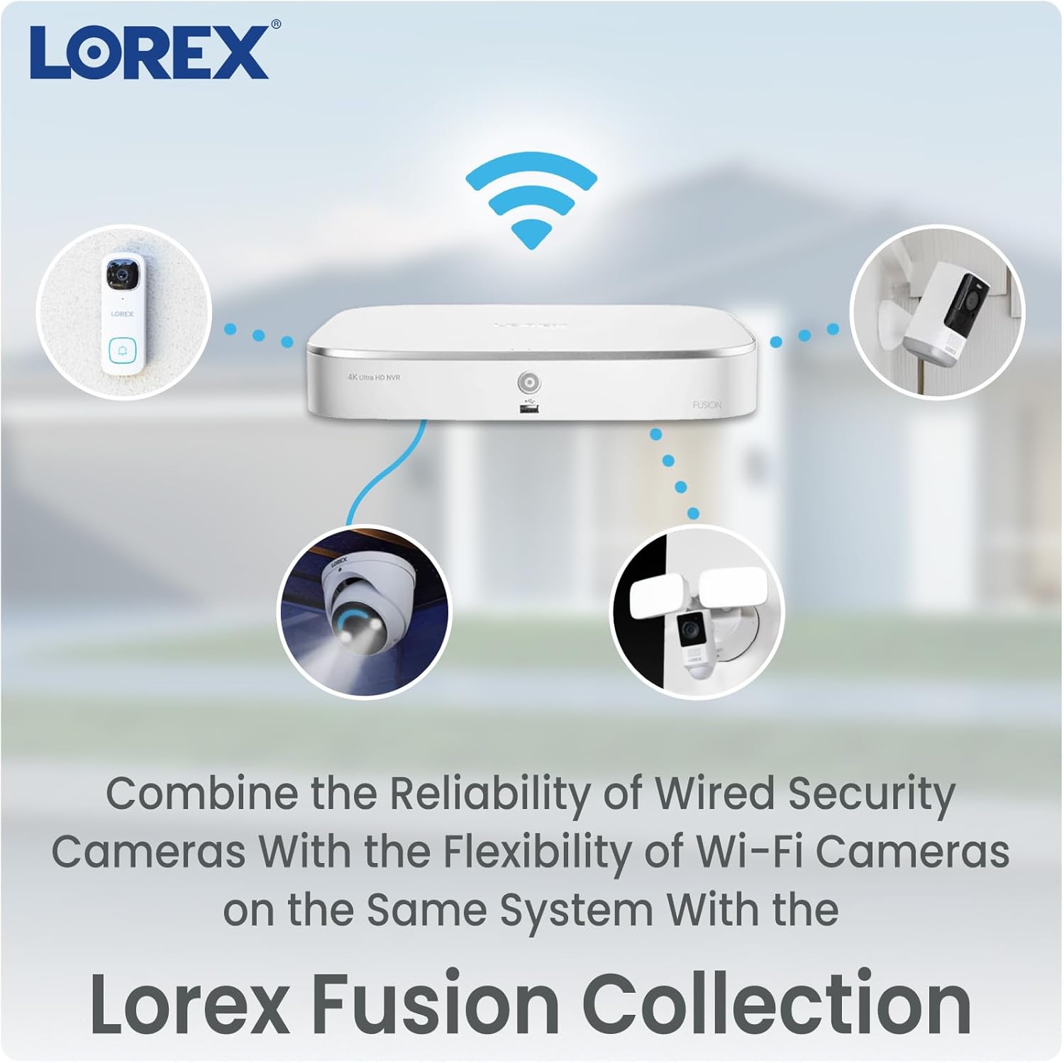 Lorex Fusion Collection integrates wired and Wi-Fi cameras for seamless security.